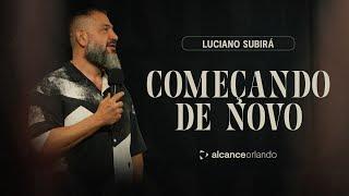 06102024 - Começando de Novo Luciano Subirá