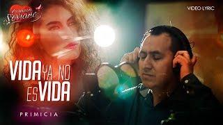 Corazón Serrano - Vida ya no es vida  Video Lyric Oficial