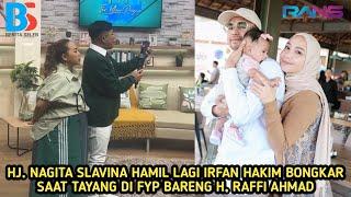 TABARAKALLAH IRFAN HAKIM BONGKAR HJ. NAGITA SLAVINA HAMIL LAGI H. RAFFI AHMAD BILANG BEGINI