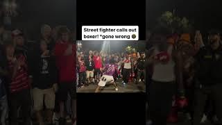 STREET FIGHTER CALLS OUT BOXER * gone wrong 