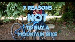 7 reasons NOT to buy a mountain bike