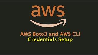 AWS Boto3 and AWS CLI Credentials Setup for AWS in Python  AWS Python Tutorial  Boto3 Tutorial