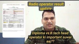 radio operator result update diploma vs btech today court case me kya important hone wala hai??