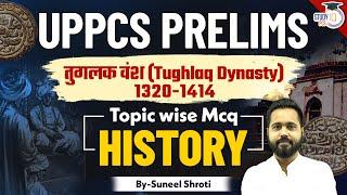 UPPCS 2024 Ancient  HistoryTughlaq Dynasty 1320-1414 Topic Wise PYQ Ancient HistoryBy Suneel Sir