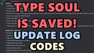 TYPE SOUL IS SAVED  UPDATE LOG + NEW CODES