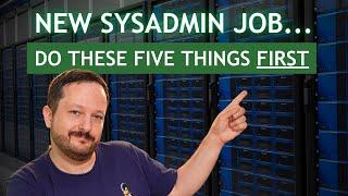 New Job As A System Administrator? Here Are 5 Things To Do First
