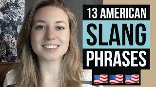 13 Slang Phrases You Need To Know  American English Vocabulary Lesson