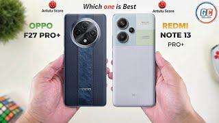 OPPO F27 Pro Plus Vs Redmi Note 13 Pro Plus  Full Comparison  Which one is Best?