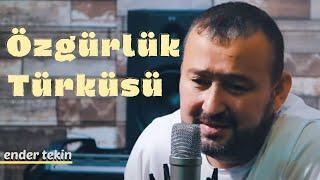 Ender Tekin - Özgürlük Türküsü