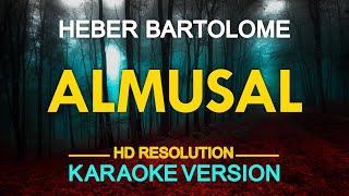 ALMUSAL - Heber Bartolome KARAOKE Version