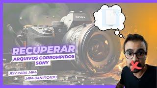 Como recuperar arquivos corrompidos .RSV e .MP4 danificados - SONY