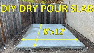 DIY Dry Pour Concrete Slab - Part 2 - Pouring the Dry Pour Concrete Slab for 8x12 Shed