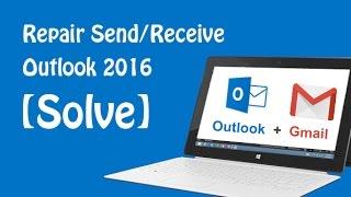 Solve How to repair SendReceive mail in Outlook 202220192016201320102007