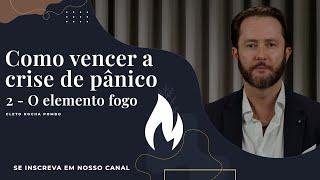 VENCENDO A ANSIEDADE E O PÂNICO COM O ELEMENTO FOGO