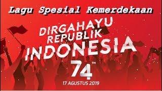 Lagu Spesial Kemerdekaan 17 agustus 2019  HUT RI 74