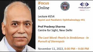 Lecture#254 The Last Word Pearls in Strabismus Prof. Pradeep Sharma Nov 11 2022 800 PM