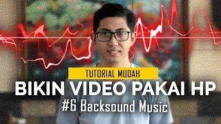 Backsound Music  Cara Bikin Video Pakai HP