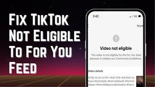 How to Fix TikTok Not Eligible to the  For You Feed  TIkTok