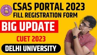 CSAS 2023 DU  Registration open  Must watch for Admission in Delhi university. Complete Details