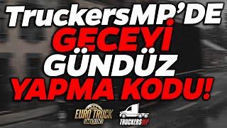 TruckersMPde GECEYİ GÜNDÜZ YAPMA KODU  Euro Truck Simulator 2