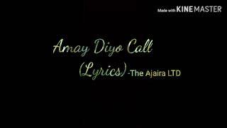 Amay diyo call  Lyrical song  The ajaira ltd  Prottoy heron  S&S LYRICS