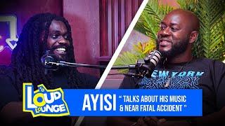 AYISI A.I on the Loud Lounge  Talks about His music and Near fatal Accident