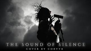 The Sound of Silence - Male Cover by Corvyx Cinematic Dark Version