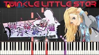 Twinkle Little Star NEXT LEVEL - Shigatsu wa Kimi no Uso OST Synthesia Piano