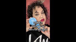 RIMMEL  TUTTO QUELLO CHE DEVI E NON DEVI AVERE