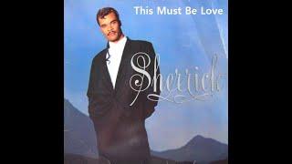 Sherrick   This Must Be Love  1987