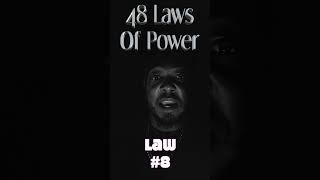 48 laws of power #8