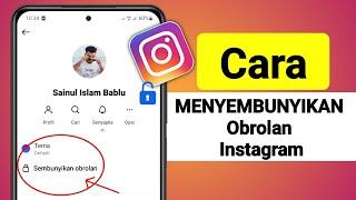 Cara Menyembunyikan Obrolan Instagram Pembaruan 2024