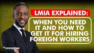 LMIA Explained When You Need It and How to Get It for Hiring Foreign Workers