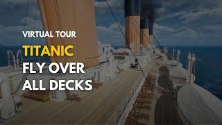 Flying over all the decks of Titanic Honor and Glory Demo 401 v2.0