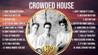 Crowded House Mix Top Hits Full Album ▶️ Full Album ▶️ Best 10 Hits Playlist