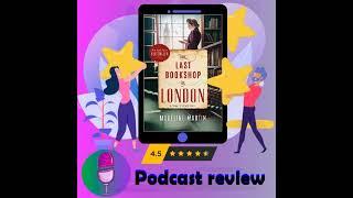 The Last Bookshop in London By Madeline Martin  Book Review Podcast