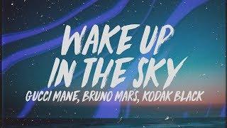 Gucci Mane Bruno Mars & Kodak Black - Wake Up In The Sky Lyrics