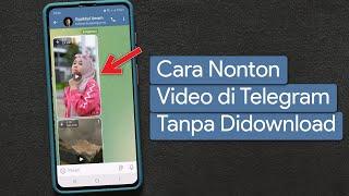 Cara Melihat Video di Telegram Tanpa Didownload Semua