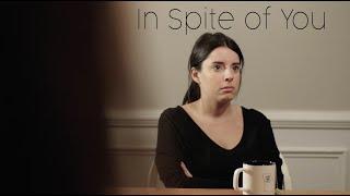 In Spite of You Short Film