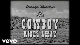 George Strait - The Cowboy Rides Away Official Lyric Video