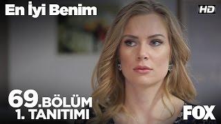 En İyi Benim 69. Bölüm 1.Tanıtımı