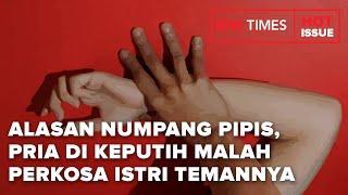 ALASAN NUMPANG PIPIS PRIA DI KEPUTIH MALAH PERKOSA ISTRI TEMANNYA