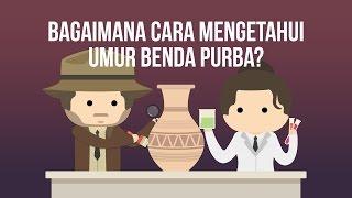 Bagaimana Cara Mengetahui Umur Benda Purba?