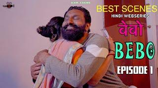 BEST SCENES  BEBO  EPISODE 1  Hindi Webseries 2024  Latest Hindi Webseries I