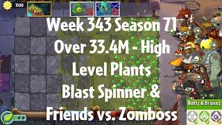 Over 33.4M - Blast Spinner vs Zomboss PvZ2 Arena Week 343 S71 High Level Plants - Jade League