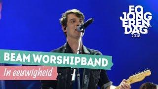 BEAM WORSHIP BAND - IN EEUWIGHEID LIVE at EOJD 2018