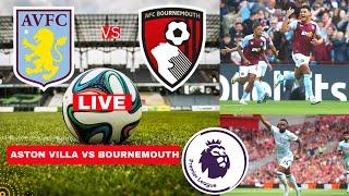 Aston Villa vs Bournemouth Live Stream Premier League Football EPL Match Today Score Highlights Vivo