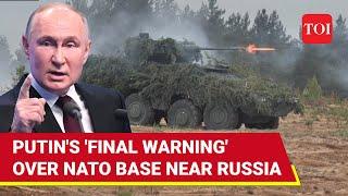 Be Ready To Face... Putin Threatens NATO Over New Base Near Russia  Details