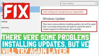 There were some problems installing updates but we will try again later  Windows update error