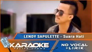 Karaoke Version - SUARA HATI - Lendy Sapulette  No Vocal - Minus One